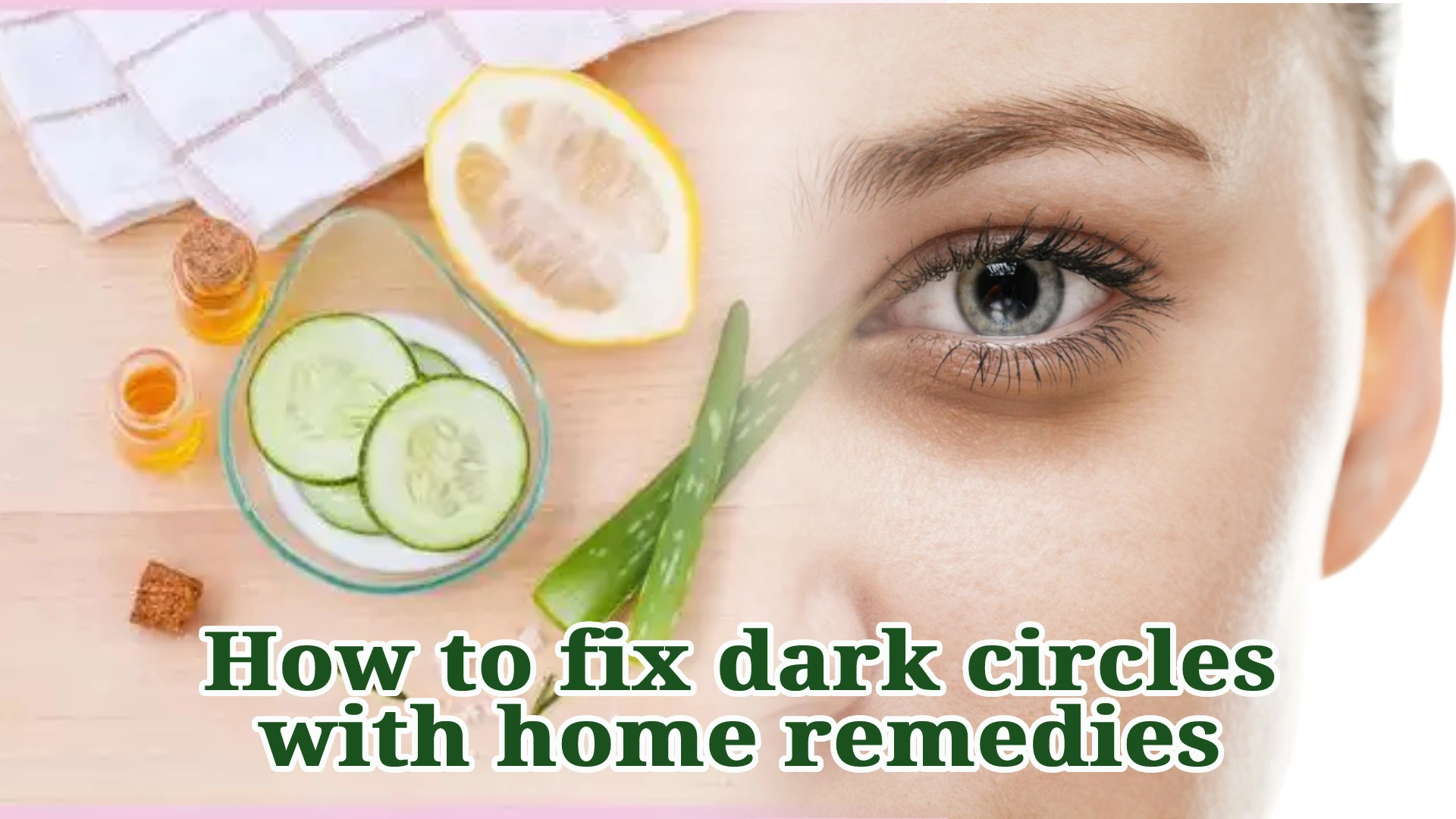 fix dark circles with home remedies