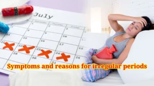 symptoms and reasons for irregular periods