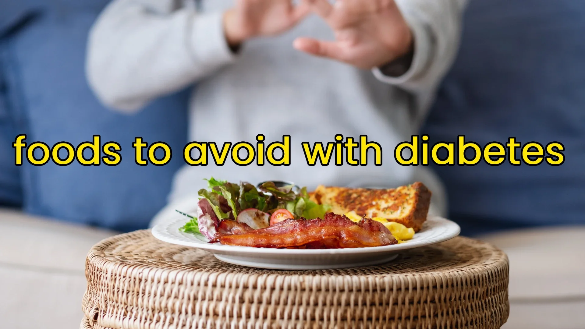 Foods to Avoid for Diabetics